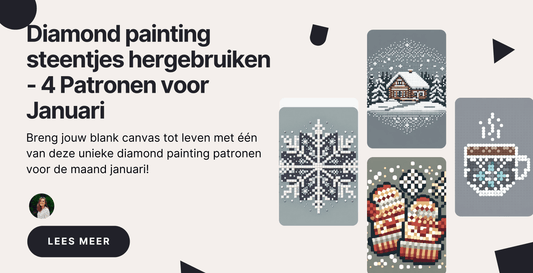 Diamond painting steentjes hergebruiken - 4 Patronen voor Januari